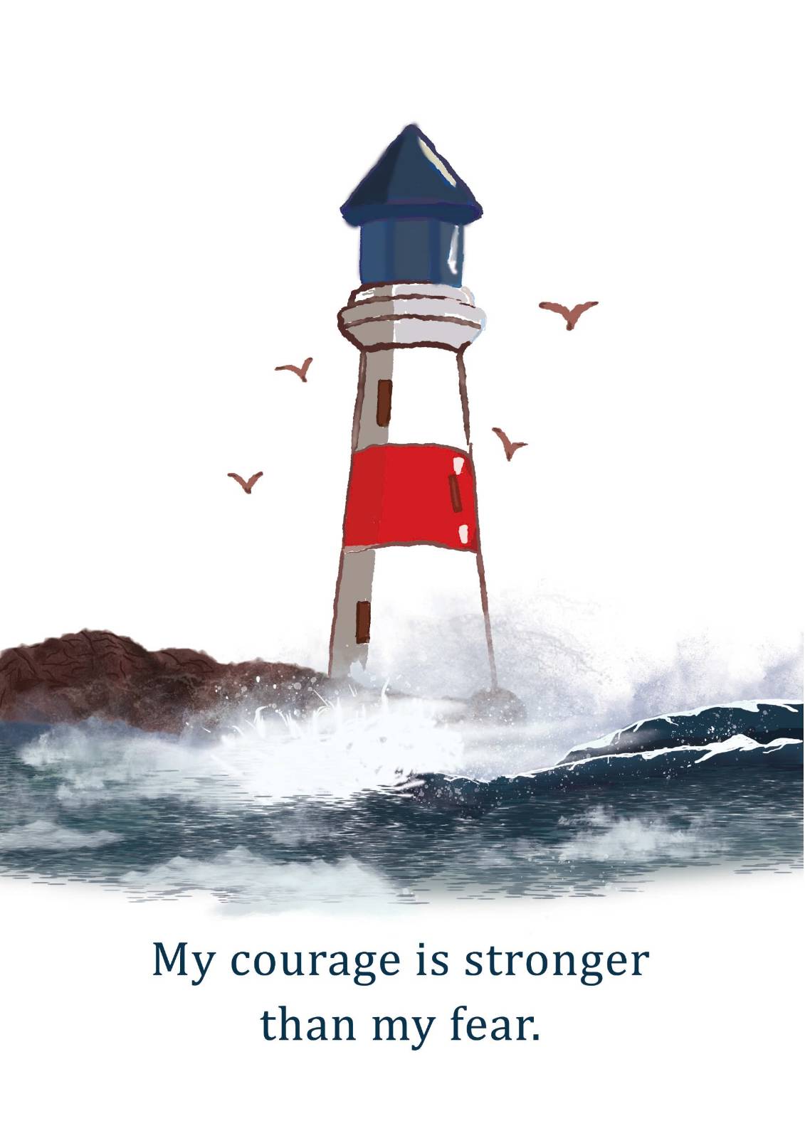 My courage is stronger than my fear